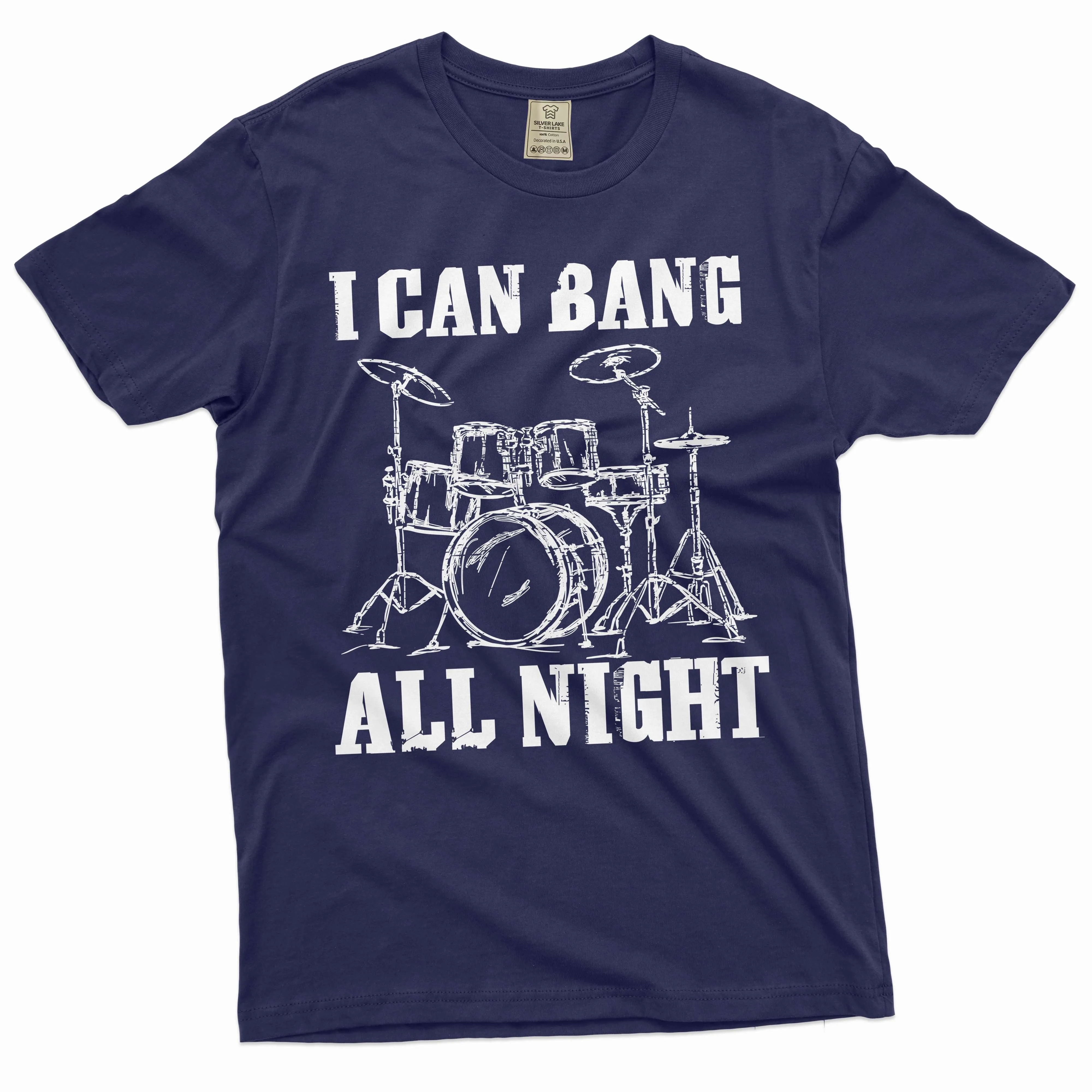 Men's Funny I can bang all night T-shirt drummer musician music band drums percussion T-shirt