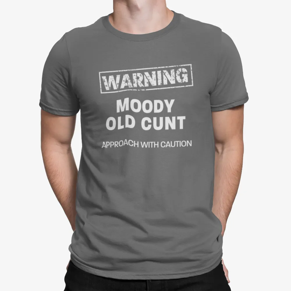 Moody Old Cunt, Approach With Caution Mens / Unisex T-Shirt