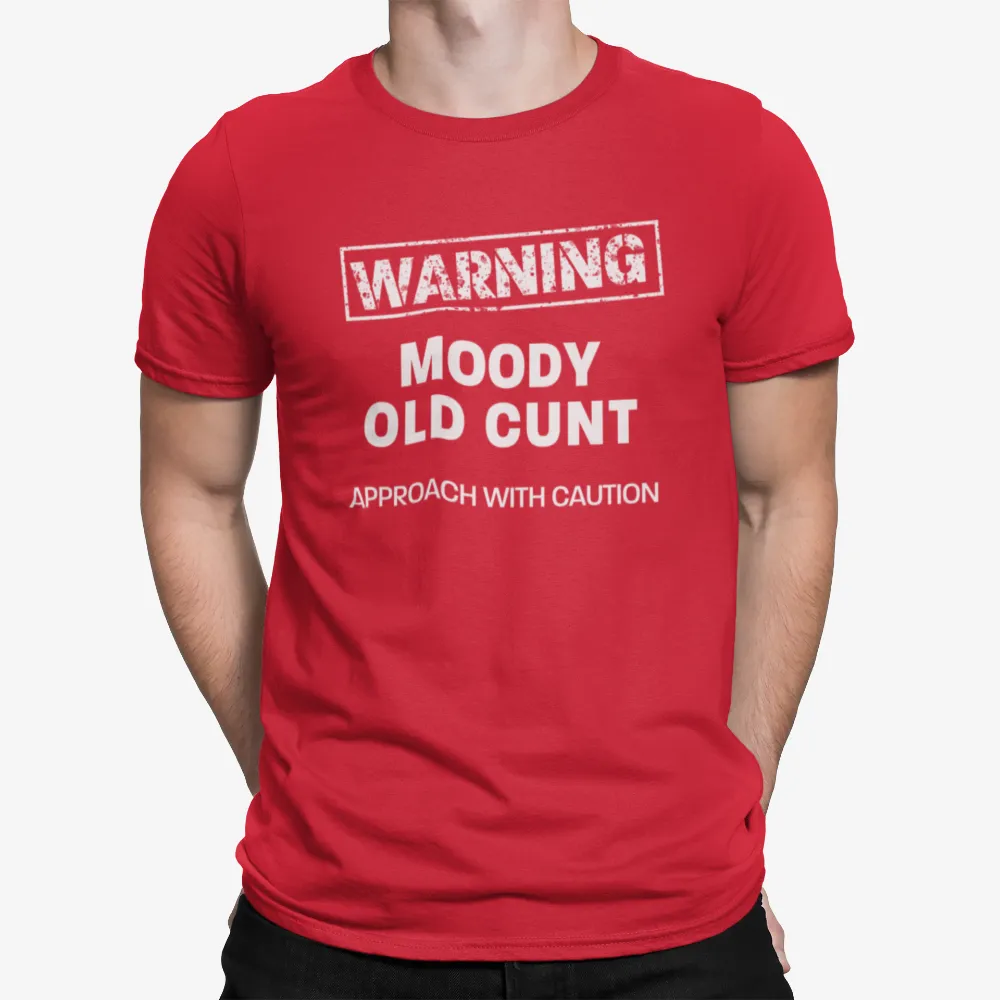 Moody Old Cunt, Approach With Caution Mens / Unisex T-Shirt