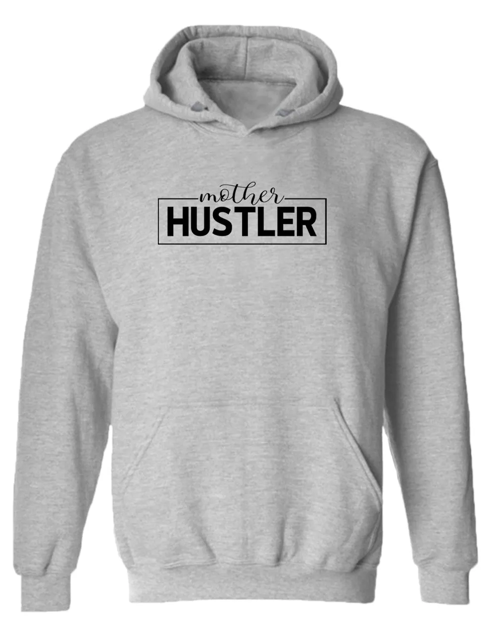 Mother hustler hoodie