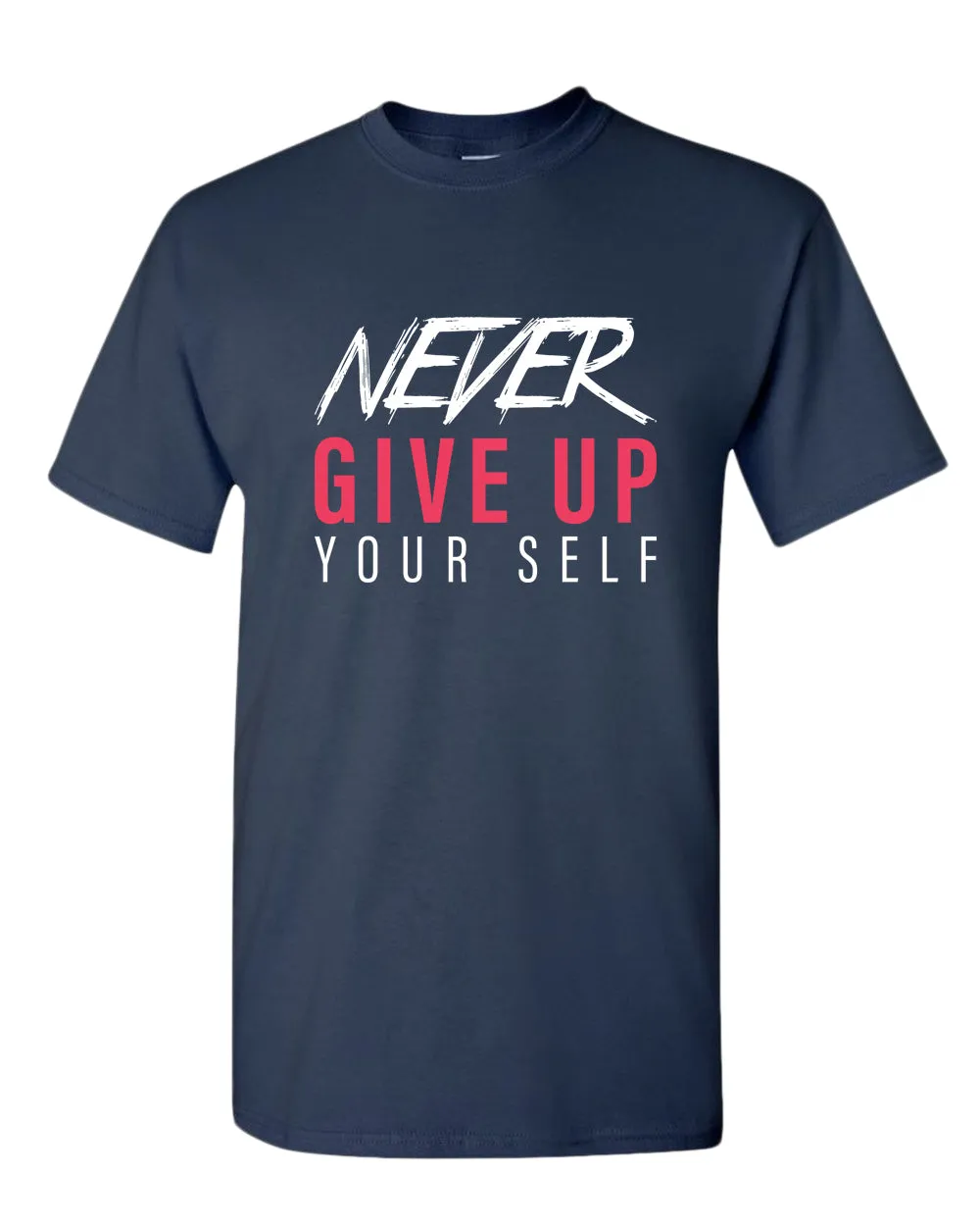 Never give up yourself t-shirt, motivational t-shirt, inspirational tees, casual tees