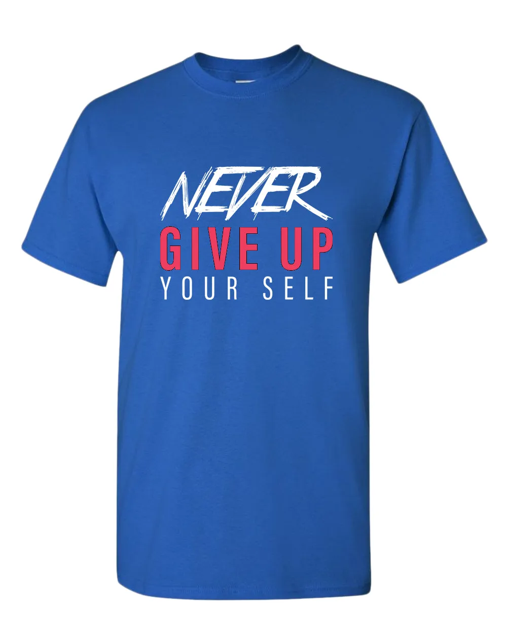 Never give up yourself t-shirt, motivational t-shirt, inspirational tees, casual tees