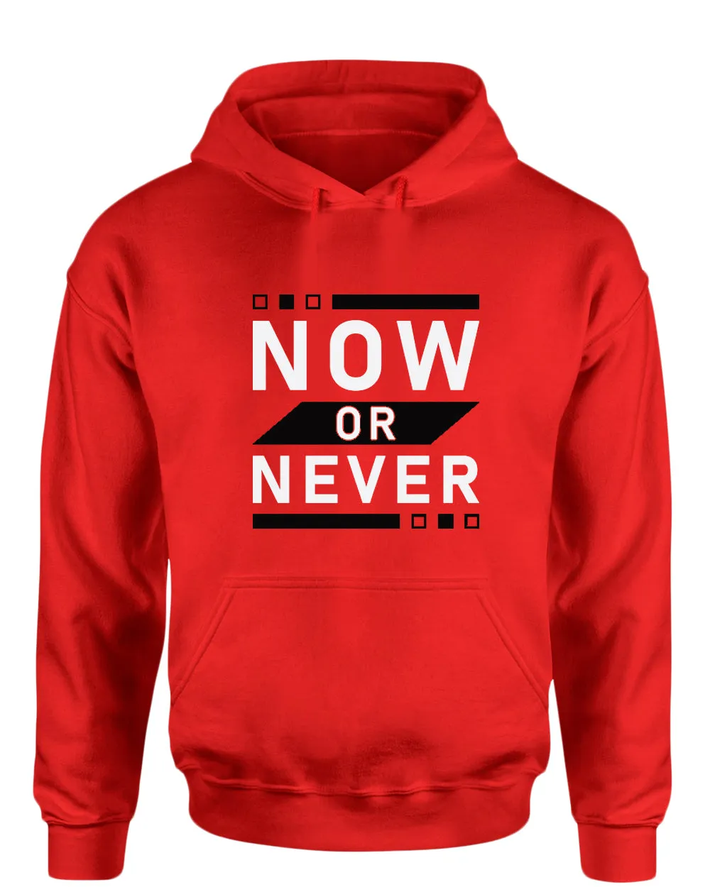 Now or never hoodie, motivational hoodie, inspirational hoodies, casual hoodies