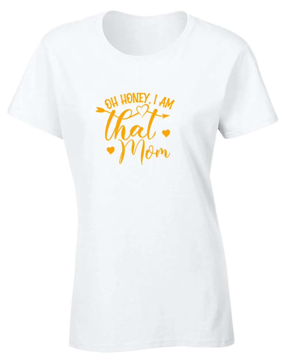 Oh Honey, i am that mom t-shirt