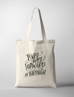 Only Way Forward is Through {Tote Bag}