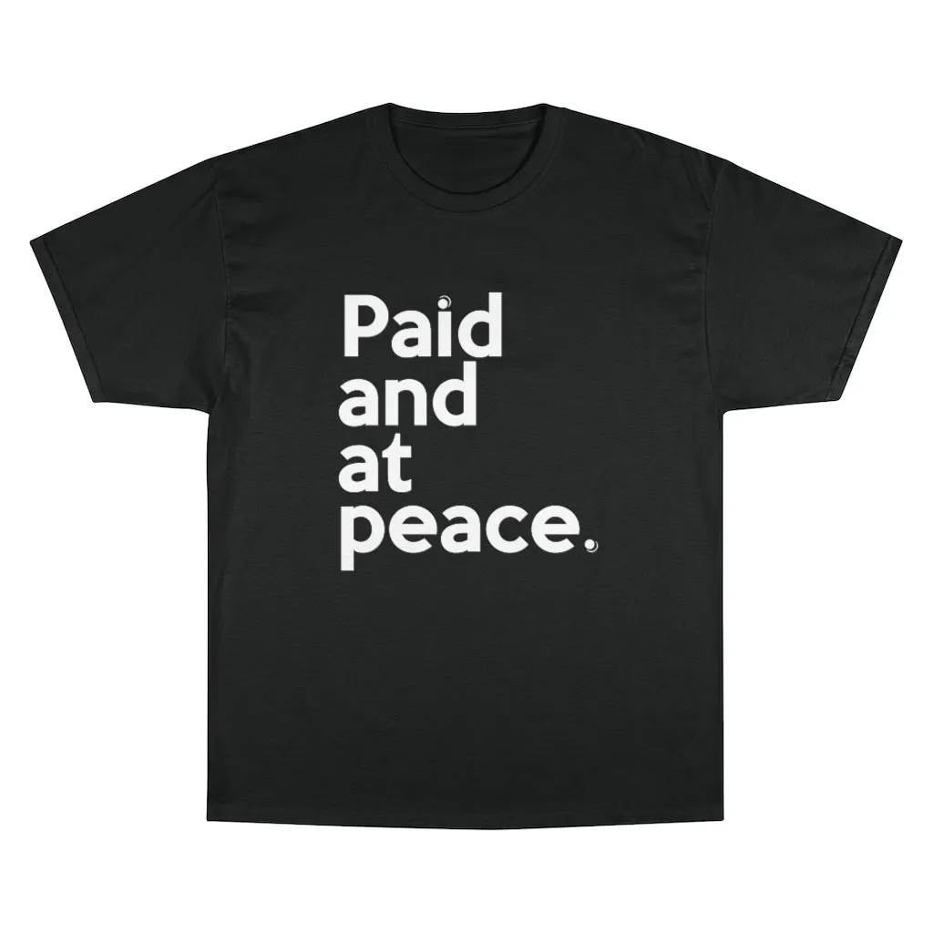 Paid and at Peace Champion x TeeAllAboutIt Unisex T-Shirt