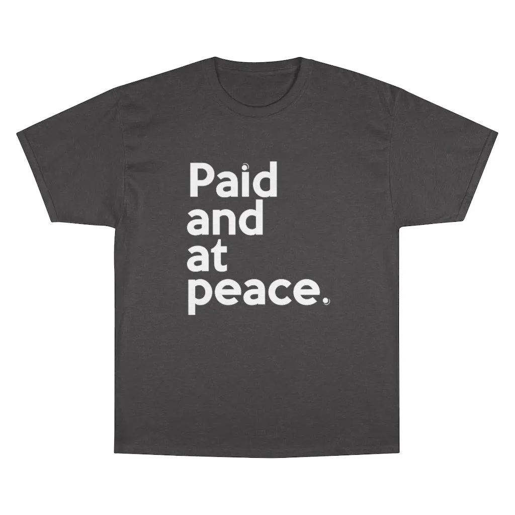 Paid and at Peace Champion x TeeAllAboutIt Unisex T-Shirt