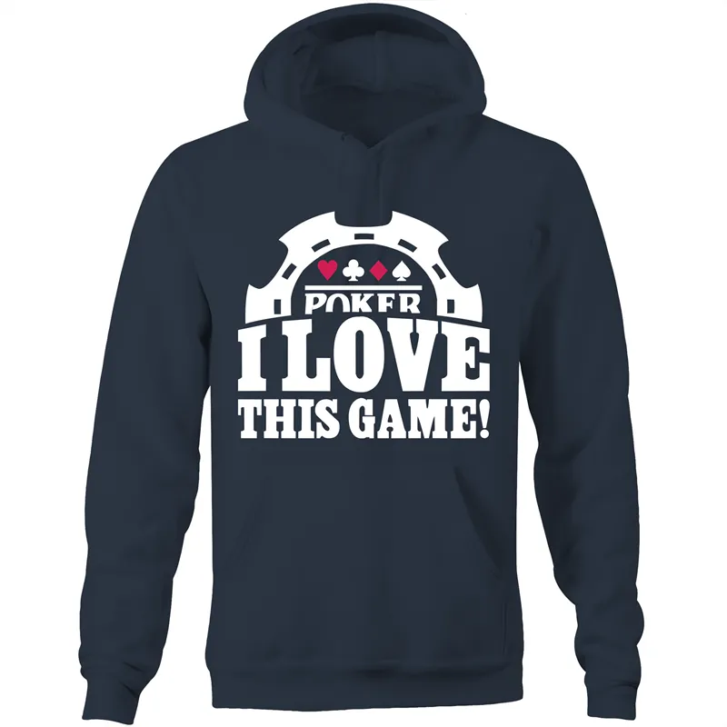 Poker, I love this Game Hoodie Sweatshirt