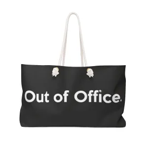 " Out of Office " Weekender Bag