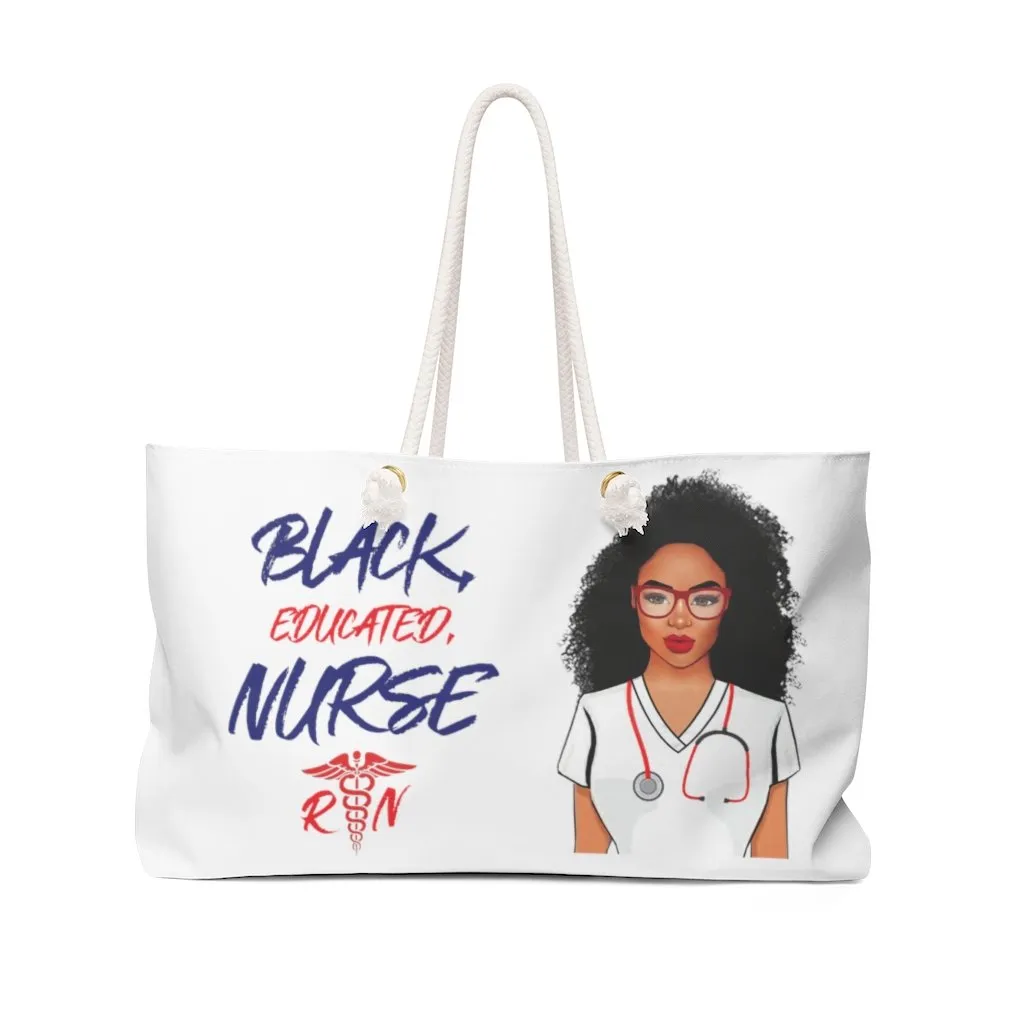 "Black Educated Nurse" Weekender Bag