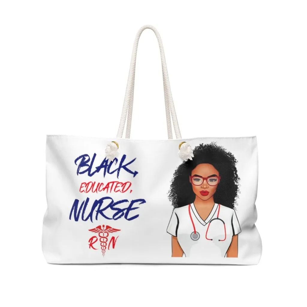 "Black Educated Nurse" Weekender Bag