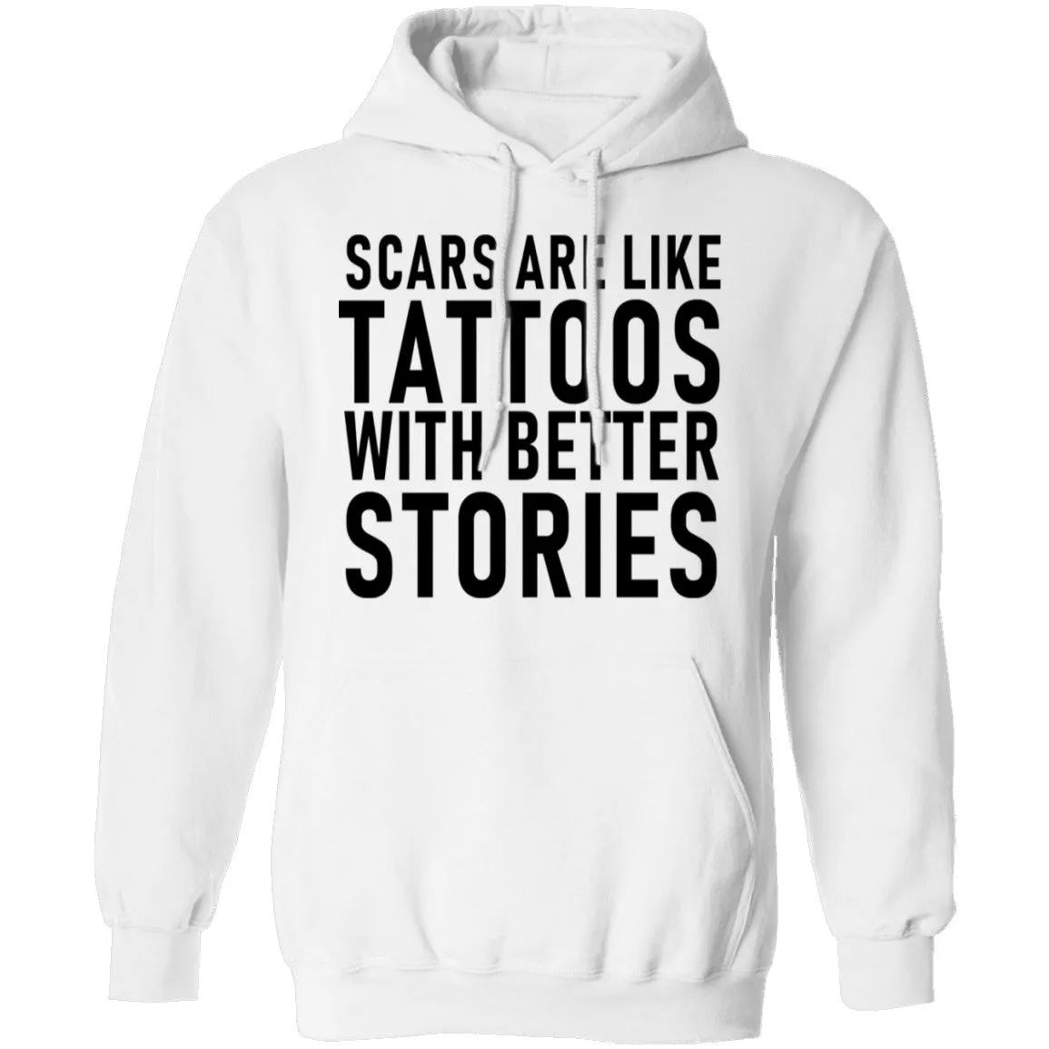 Scars Are Like Tattoos With Better Stories T-Shirt