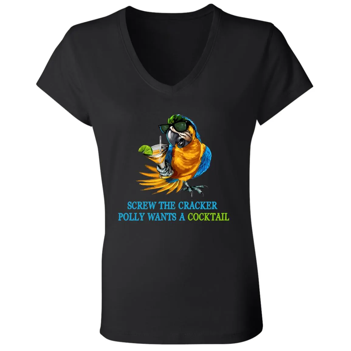 SCREW THE CRACKER POLLY WANTS A COCKTAIL Ladies V-Neck Tee