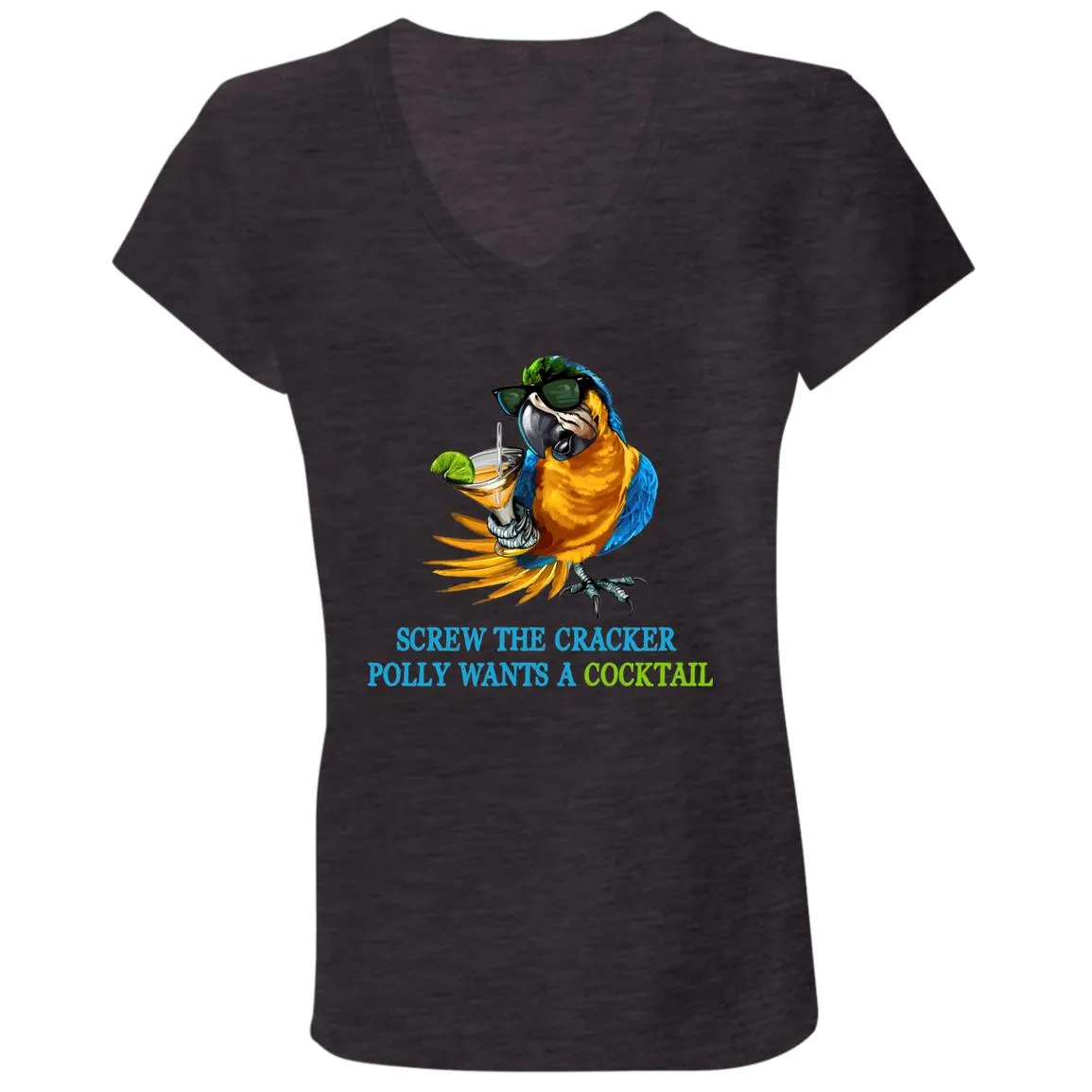 SCREW THE CRACKER POLLY WANTS A COCKTAIL Ladies V-Neck Tee