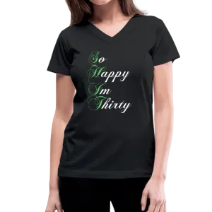 So Happy Im Thirty Women's V-Neck T-Shirt