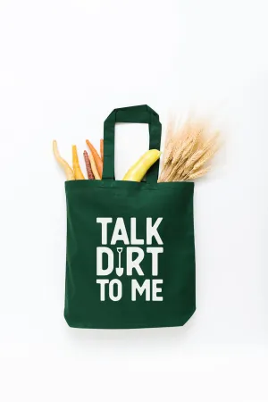 Talk Dirt To Me Tote Bag
