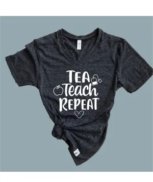 Tea Teach Repeat Shirt | Teacher Shirt | Tri-Blend V-Neck