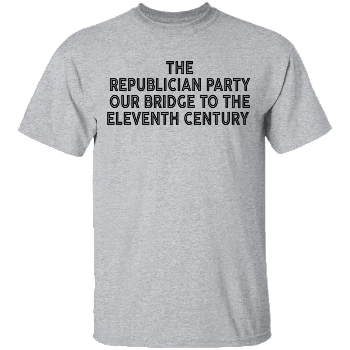 The Republican Party Our Bridge To The Eleventh Century T-Shirt