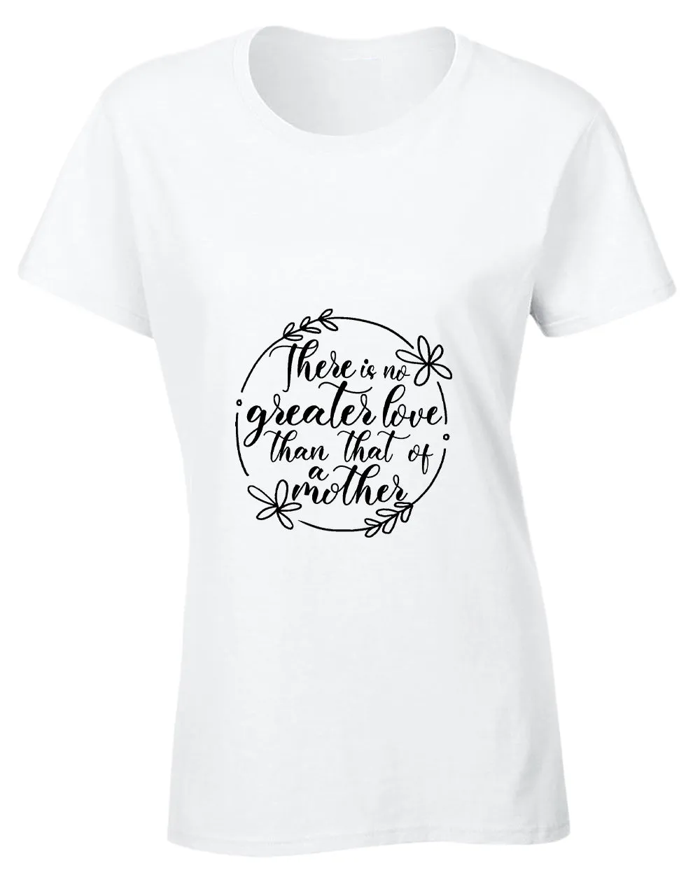 There is no greater love than that of a mother t-shirt