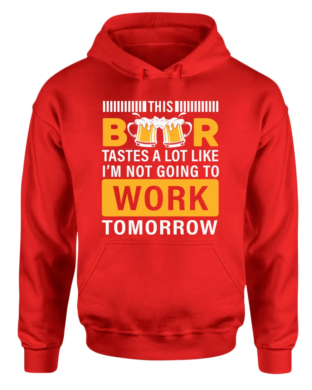 This beer tastes a lot like i'm not going to work tomorrow hoodie