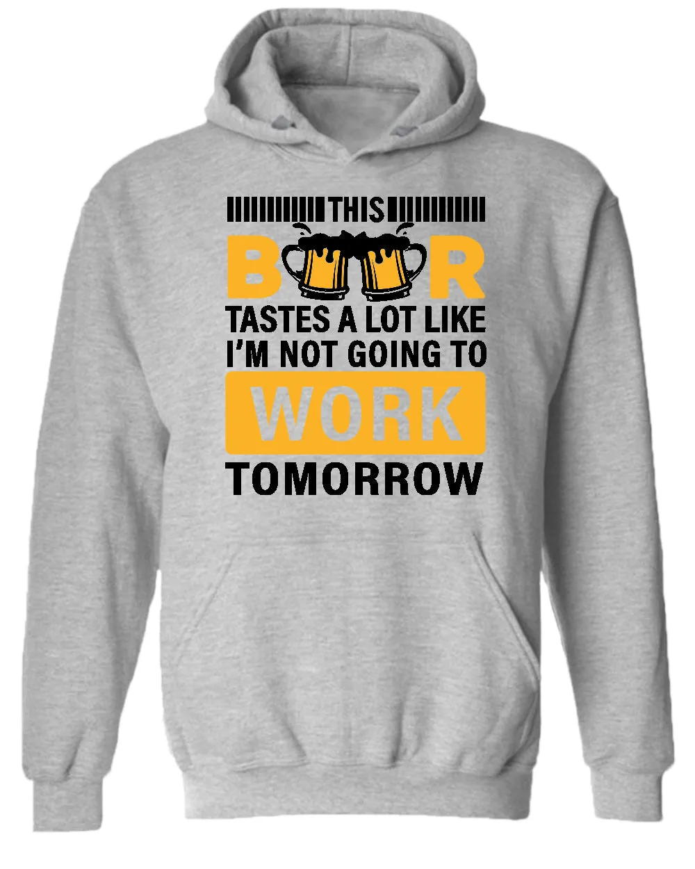 This beer tastes a lot like i'm not going to work tomorrow hoodie