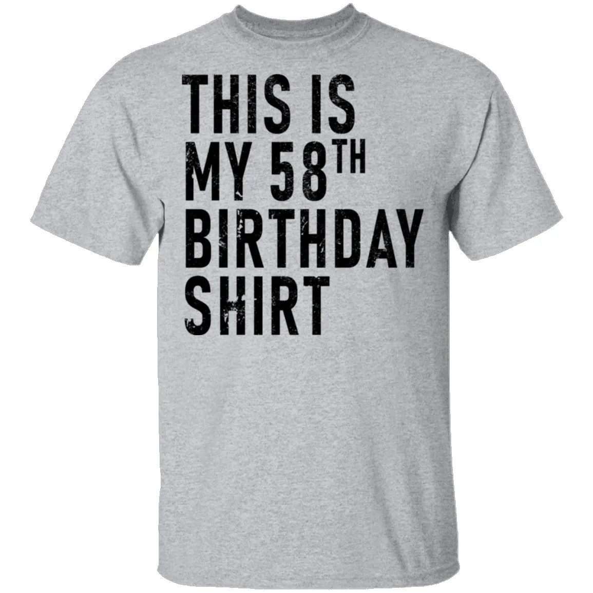 This Is My 58th Birthday Shirt T-Shirt