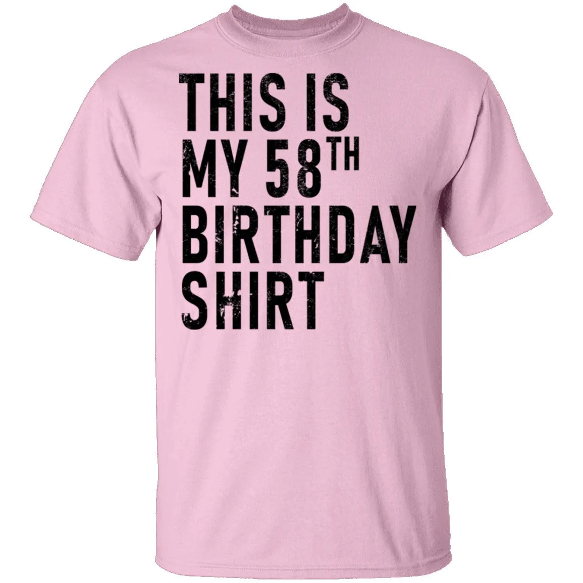 This Is My 58th Birthday Shirt T-Shirt