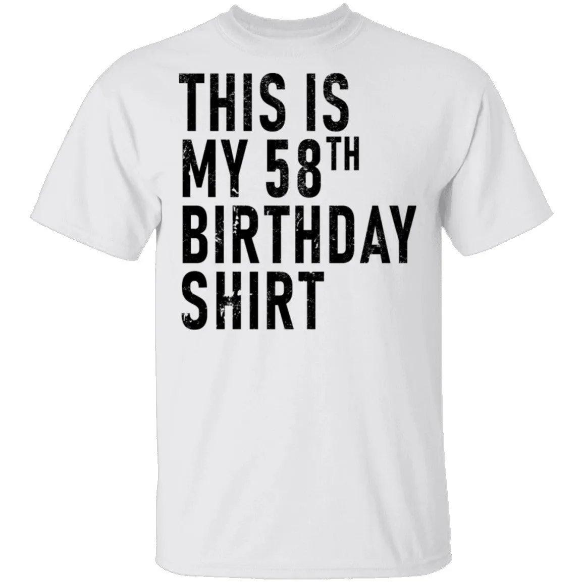 This Is My 58th Birthday Shirt T-Shirt