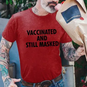 Vaccinated And Still Masked Men's T-shirt