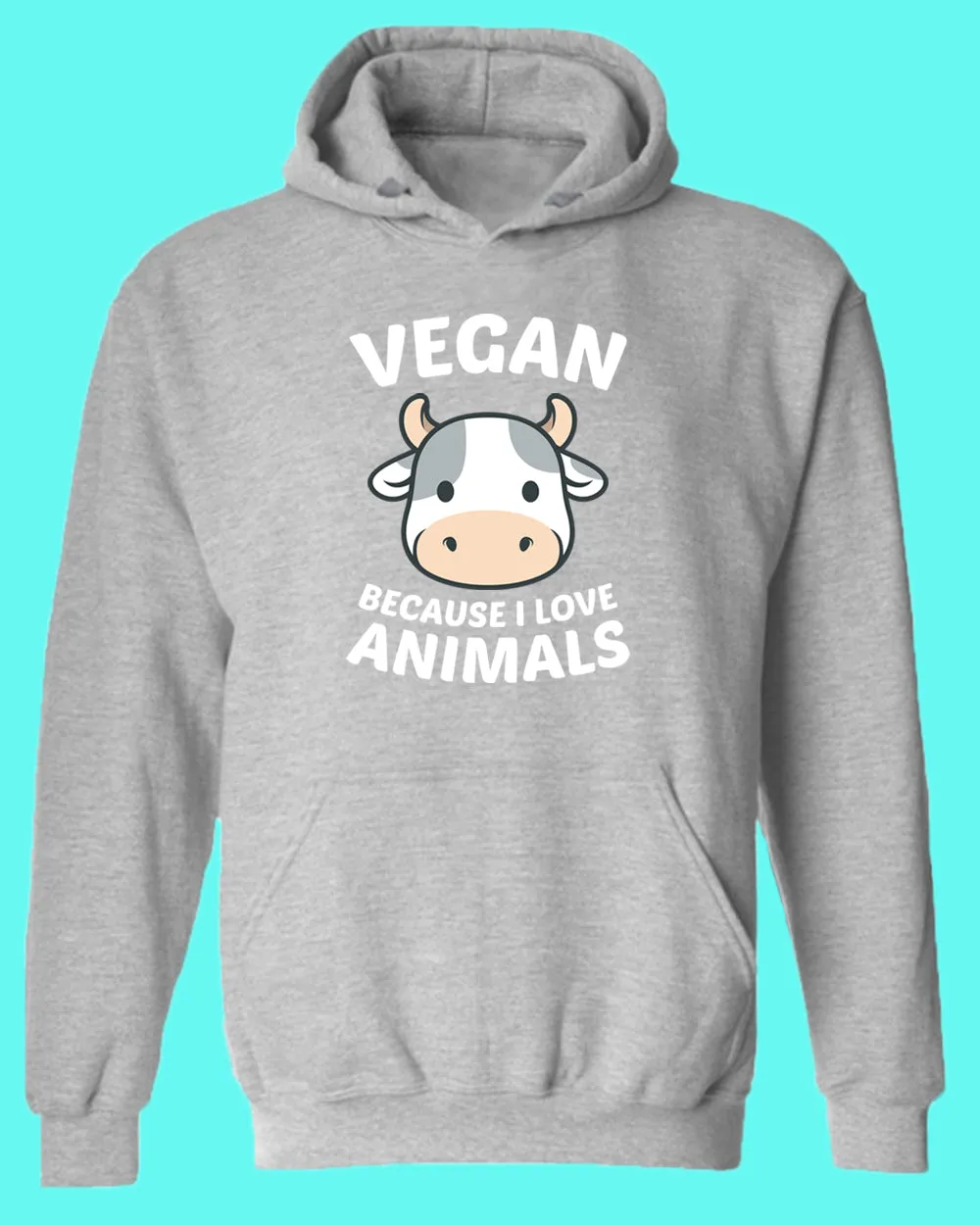Vegan because I Love Animals Hoodie, Vegetarian Hoodie