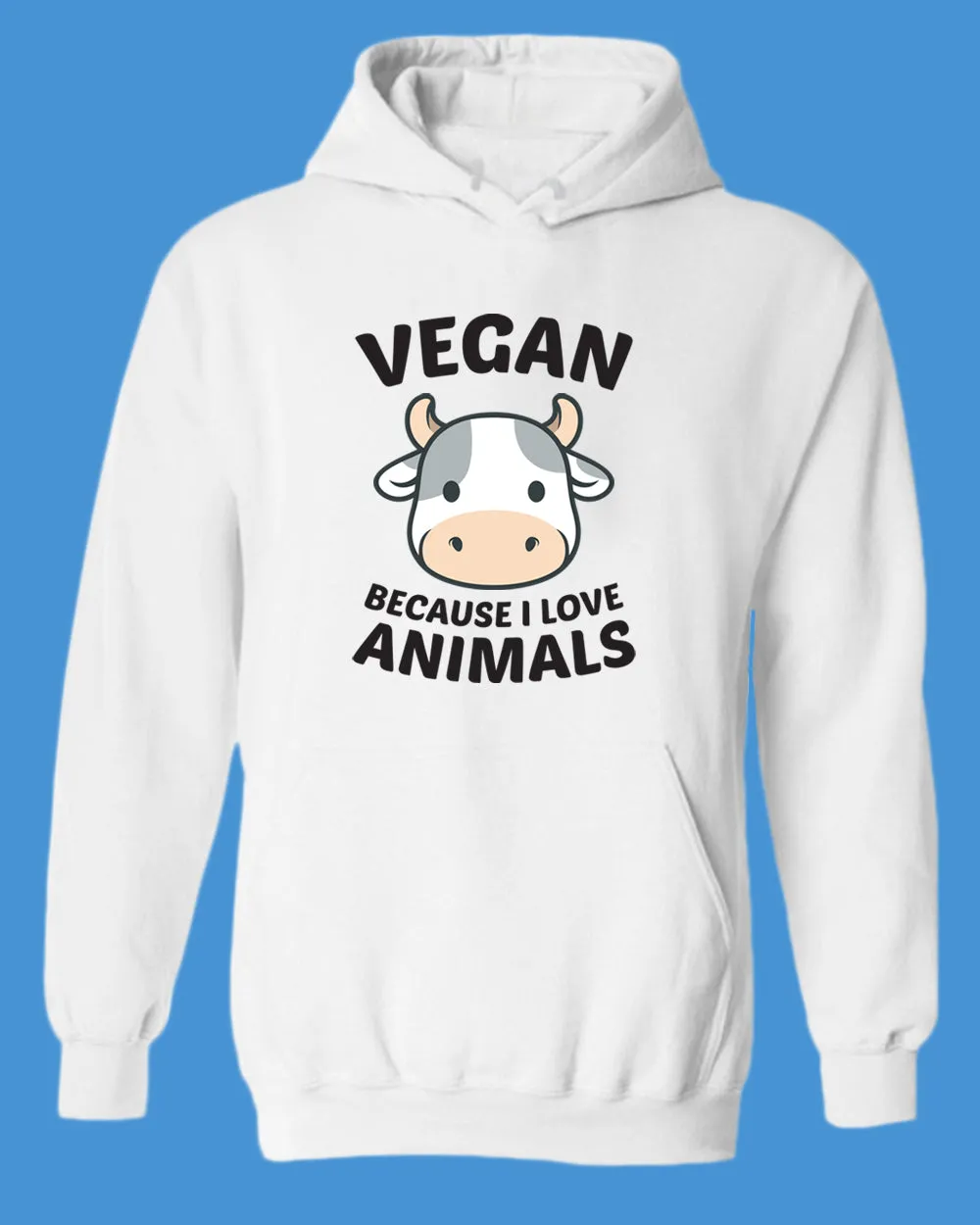 Vegan because I Love Animals Hoodie, Vegetarian Hoodie