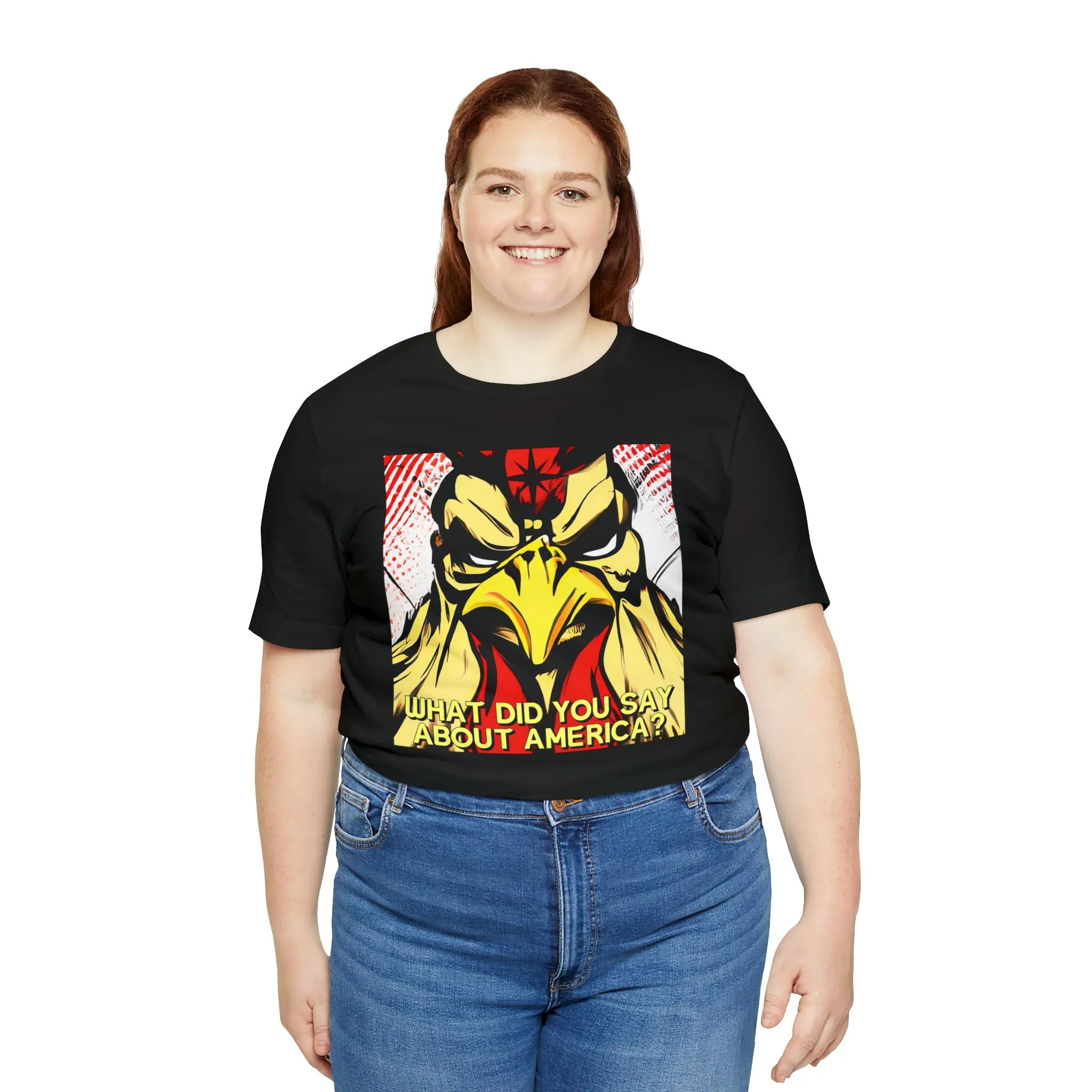 What Did You Say About America? Short Sleeve Tee