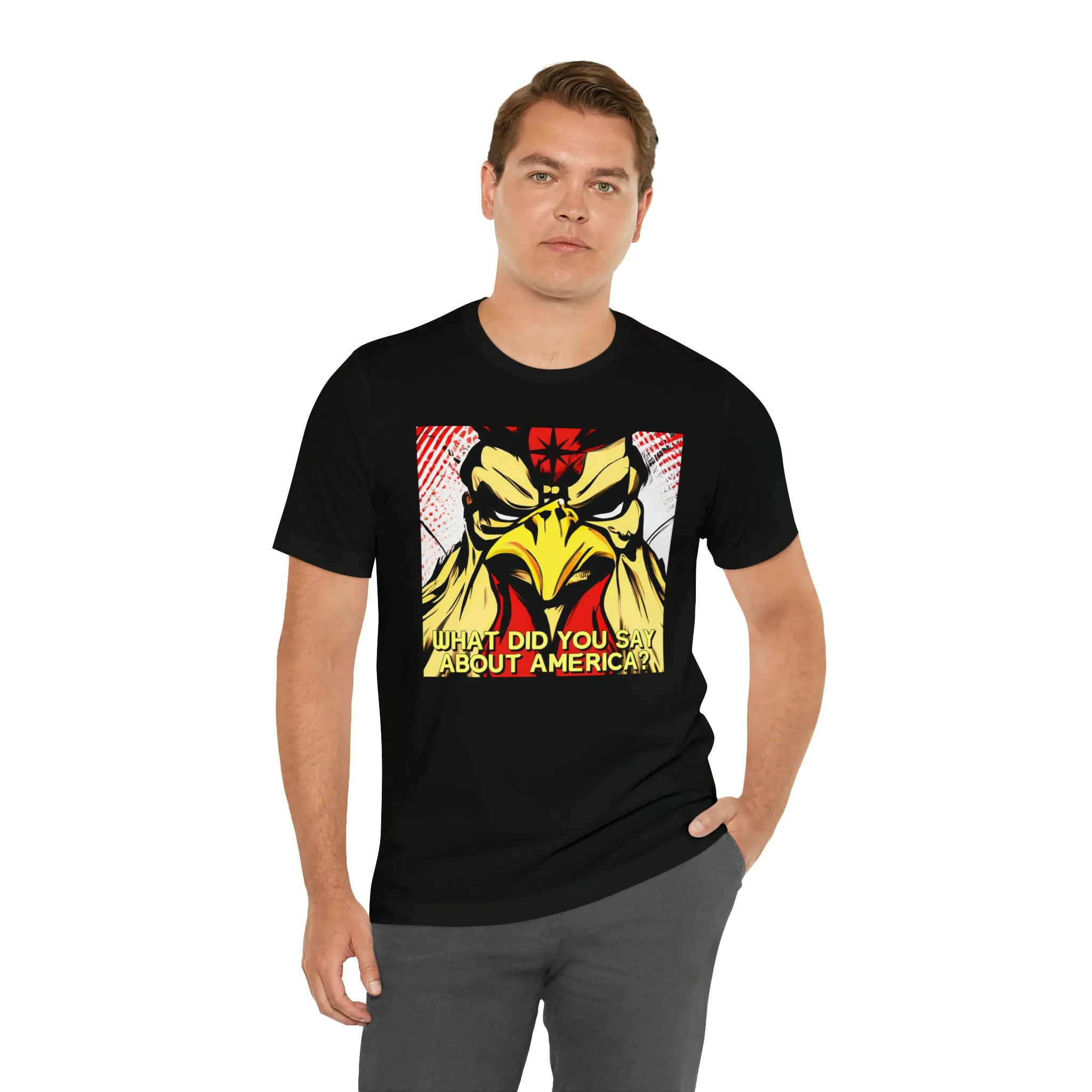 What Did You Say About America? Short Sleeve Tee