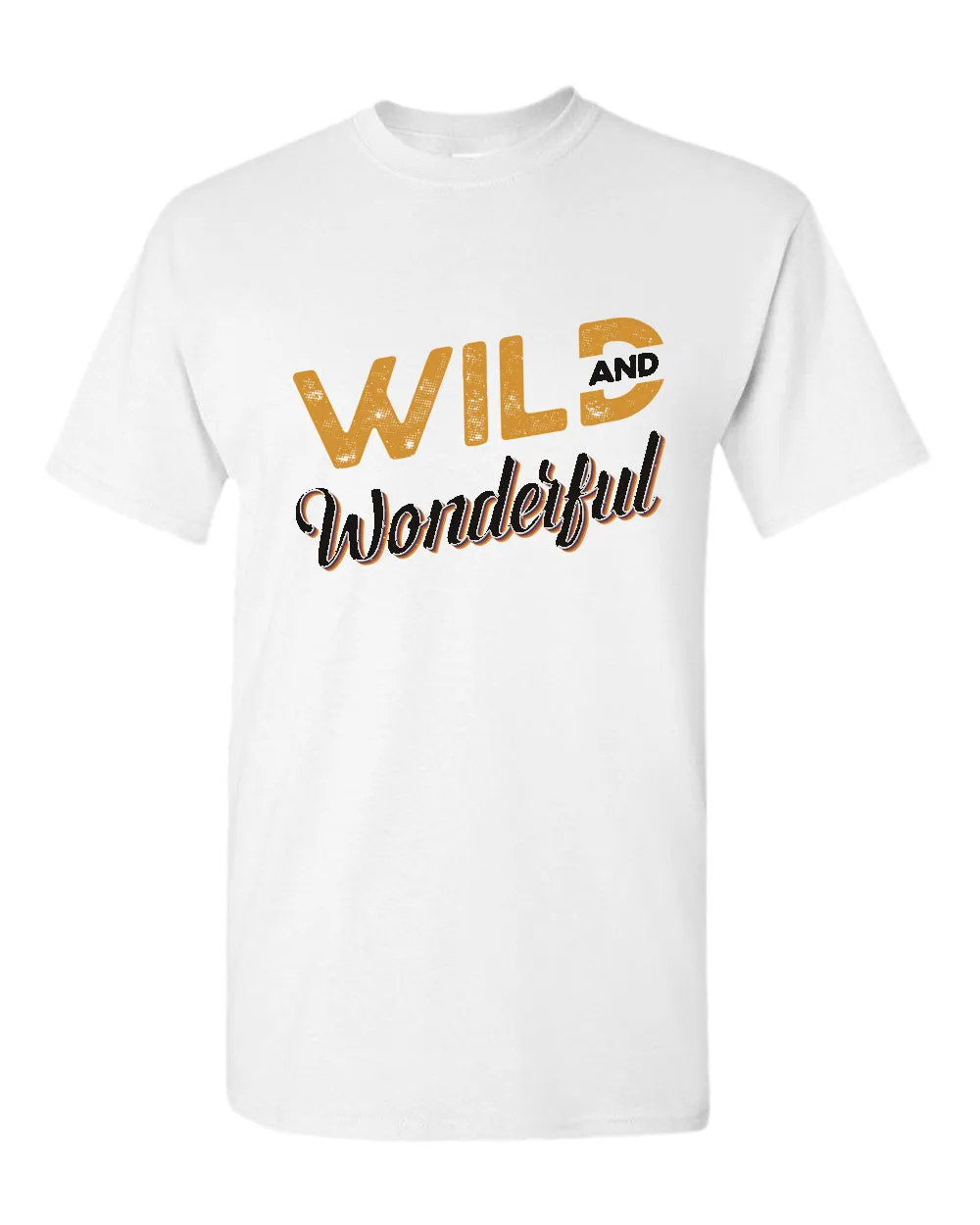 Wild and wonderful t-shirt, motivational t-shirt, inspirational tees, casual tees
