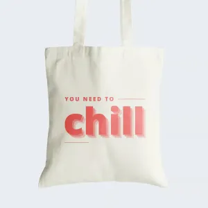 You Need To Chill Tote Bag With Zipper