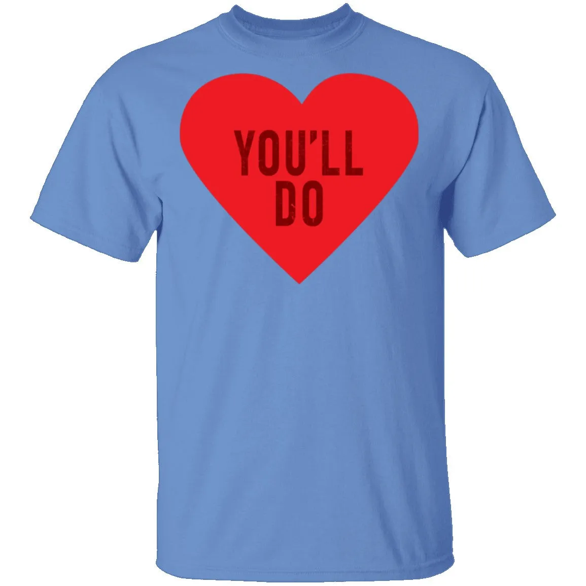 You'll Do T-Shirt