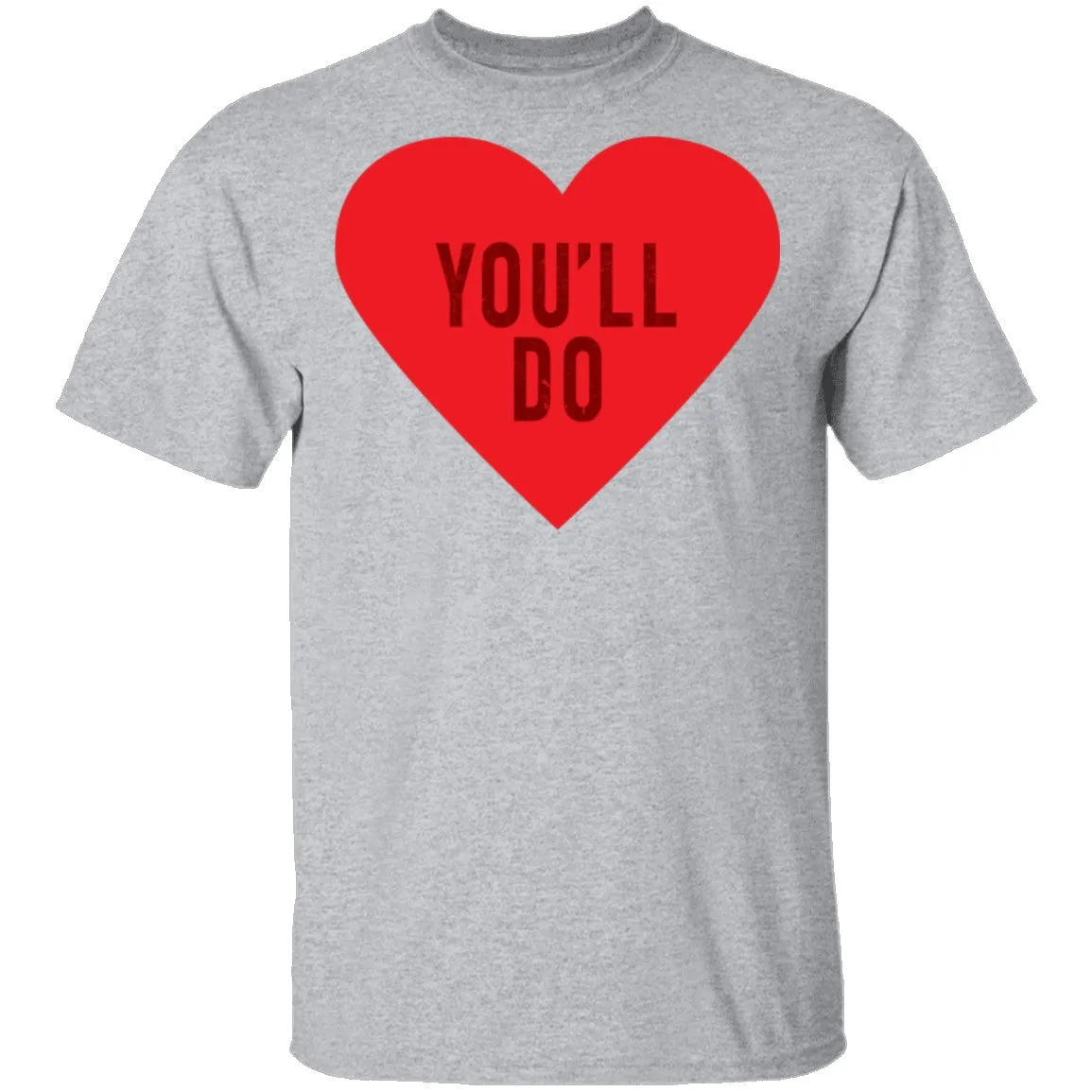 You'll Do T-Shirt