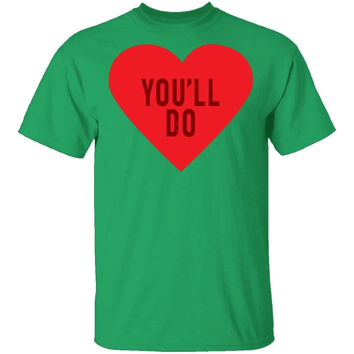 You'll Do T-Shirt