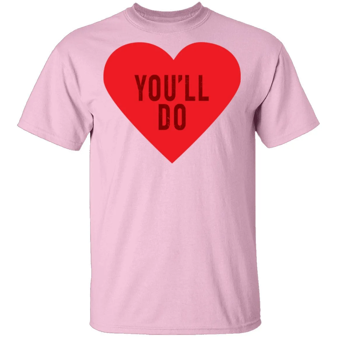 You'll Do T-Shirt