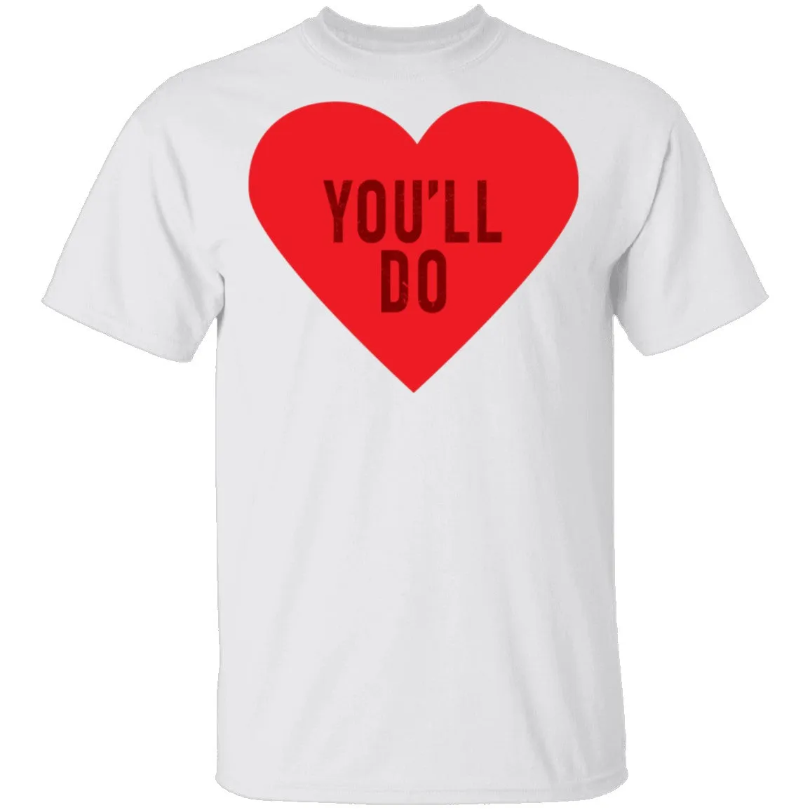 You'll Do T-Shirt
